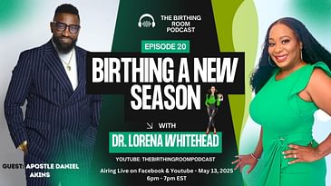 Episode 20 of The Birthing Room with Apostle Daniel Akins! 🔥