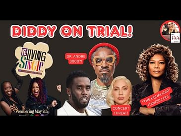 Diddy Trial Begins, Doctor Andre 3000, Living Single fans New Podcast, Trump’s Tariffs & Gaga Threat