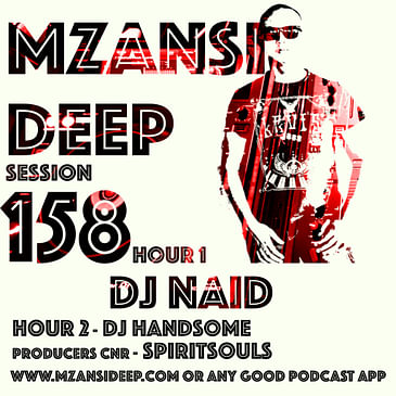 Session 158 Hour 2 - DJ Handsome - SA Deep House