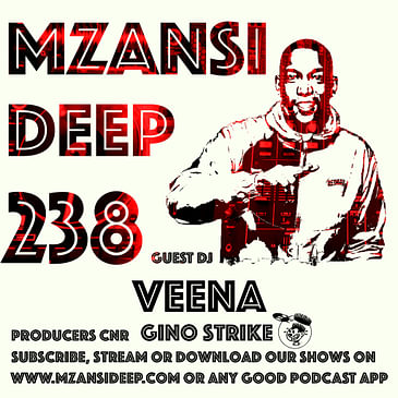Session 238 - Veena - Deep House + Producers Cnr. - Gino Strike