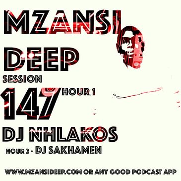 Session 147 Hour 1 - DJ Nhlakos - Soulful & Deep