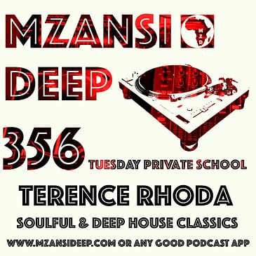 Terence Rhoda - SOULFUL & DEEP HOUSE CLASSICS - Mzansi Deep 356 TPS