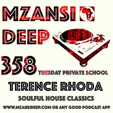 SOULFUL HOUSE CLASSICS - Terence Rhoda - MZANSI DEEP 358 TPS