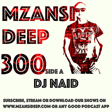 Session 300 - SIDE A - DJ Naid - JAZZY + SOULFUL HOUSE