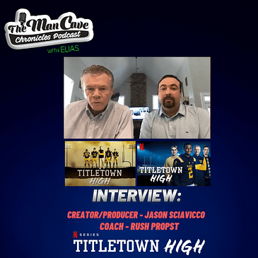 Executive Producer/CreatorJason Sciavicco & Coach Rush Propst talk about Netflix's Docuseries 'Titletown High'