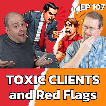 Toxic Clients and Red Flags: Know when to say enough is enough | EP107