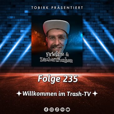 Willkommen im Trash-TV - Folge 235