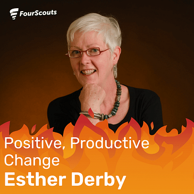 Positive, Productive Change with Esther Derby
