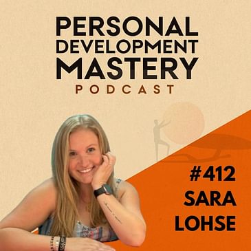 #412 How to harness the power of authentic storytelling for personal and business success, with Sara Lohse.