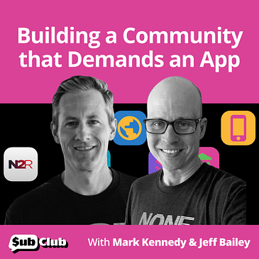 Building a Community that Demands an App — Mark Kennedy & Jeff Bailey, None to Run