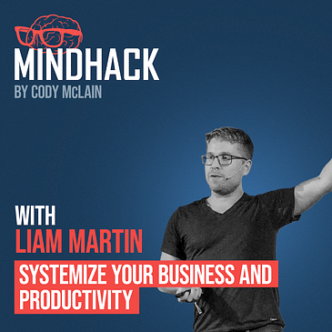 Systemize Your Business and Productivity - Liam Martin