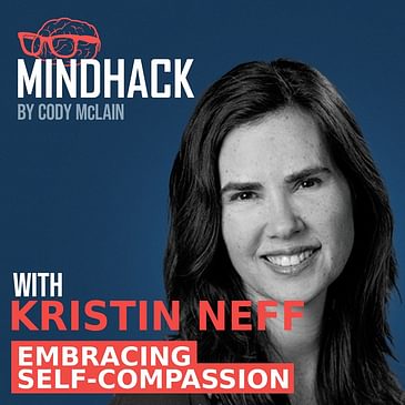 Embracing Self-Compassion: A Conversation with Kristin Neff | Ep. 064