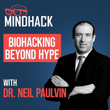 #092 - Dr. Neil Paulvin - Biohacking Hype vs. Truth