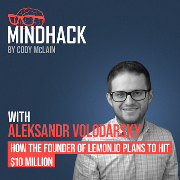 How This Startup Founder Plans To Hit $10 Million - Aleksandr Volodarsky of Lemon.io