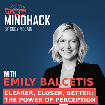 Clearer, Closer, Better: The Power of Perception with Dr. Emily Balcetis | Ep. 052