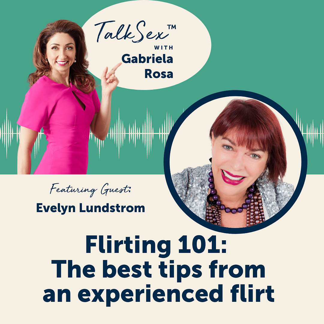 Flirting 101:  The best tips from an experienced flirt with Evelyn Lundstrom