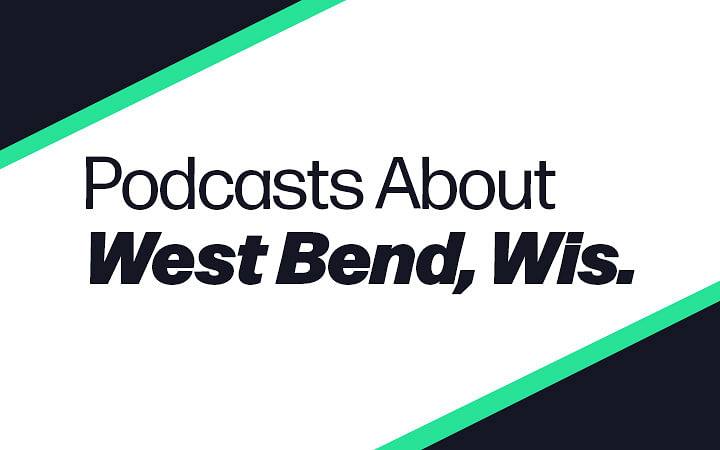 Podcast Episodes about West Bend, Wisconsin