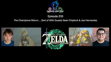 Episode 233 - The Champions Return...Sort Of With Guests Sean Chiplock & Joe Hernandez