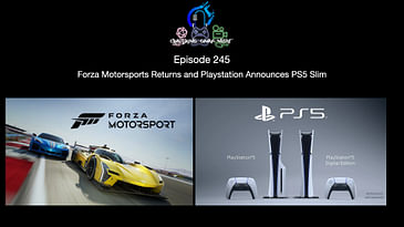 Episode 245 - Forza Motorsports Returns And Playstation Announces PS5 Slim