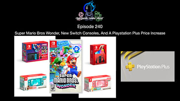 Episode 240 - Super Mario Bros Wonder, New Switch Consoles, And A Playstation Plus Price Increase
