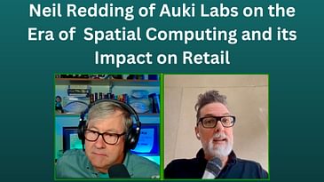 Neil Redding of Auki Labs on the Era of Spatial Computing and its Impact on Retail