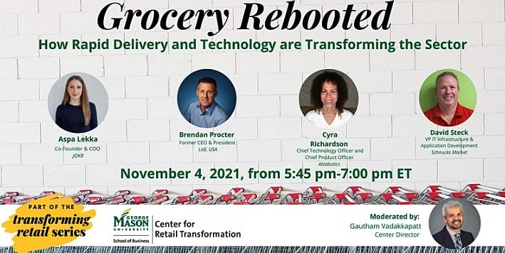 Grocery Rebooted, the Latest Webinar in the Transforming Retail Series for the Center for Retail Transformation, GMU