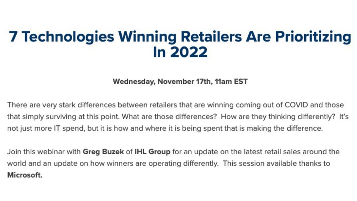 Check out Upcoming IHL Webinar: 7 Technologies Winning Retailers Are Prioritizing In 2022
