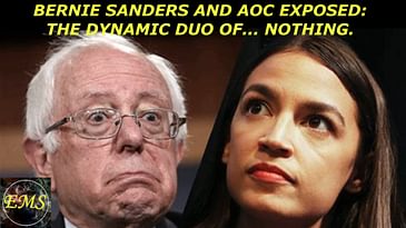 BERNIE SANDERS AND AOC EXPOSED: THE DYNAMIC DUO OF... NOTHING. EARNEST MANN: EXPOSED EP.2 PC# 435