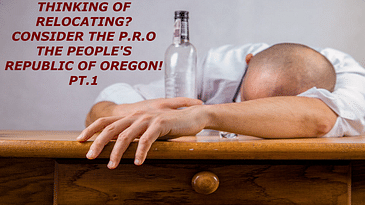 CONSIDERING RELOCATING? COME TO THE PEOPLE'S REPUBLIC OF OREGON! EARNEST MANN'S: HERE THIS IS ALL ABOUT YOU PC.9
