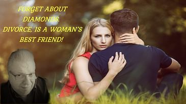 FORGET ABOUT DIAMONDS. DIVORCE, IS A WOMAN’S BEST FRIEND! EARNEST MANN’S: DR. MANN EP. 1 PC # 436 T