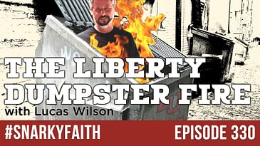 The Liberty Dumpster Fire