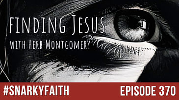 Finding Jesus with Herb Montgomery