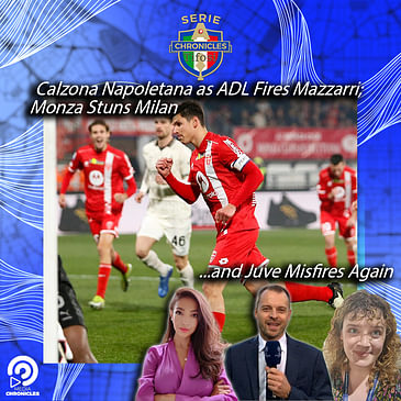 Calzona Napoletana as ADL Fires Mazzarri; Monza Stuns Milan & Juve Misfires Again