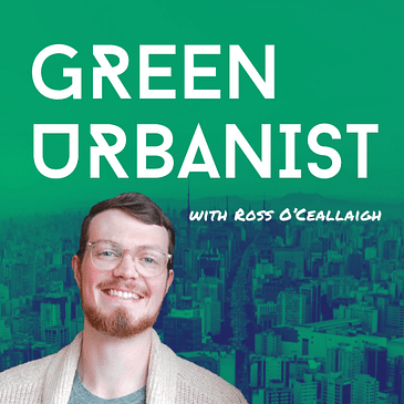 Green Urbanist Podcast