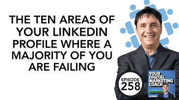 The 10 Areas of Your LinkedIn Profile Where a Majority of You Are Failing