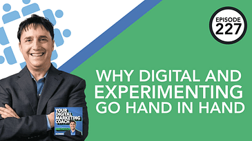 Why Digital and Experimenting Go Hand in Hand