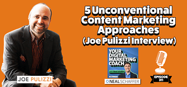 5 Unconventional Content Marketing Approaches [Joe Pulizzi Interview]