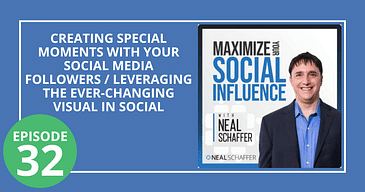 Creating Special Moments with Your Social Media Followers / Leveraging the Ever-Changing Visual in Social