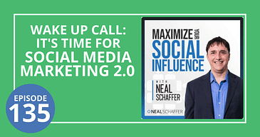 Wake Up Call: It's Time for Social Media Marketing 2.0