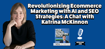 Revolutionizing Ecommerce Marketing with AI and SEO Strategies: A Chat with Katrina McKinnon