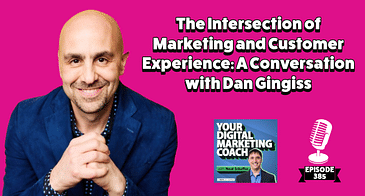 The Intersection of Marketing and Customer Experience: A Conversation with Dan Gingiss