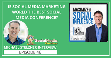 Is Social Media Marketing World the Best Social Media Conference? [Michael Stelzner Interview]