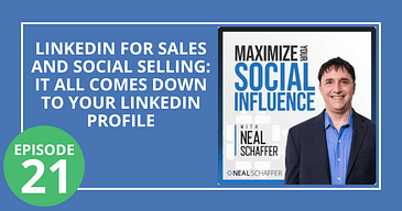 LinkedIn for Sales and Social Selling: It All Comes Down to Your LinkedIn Profile