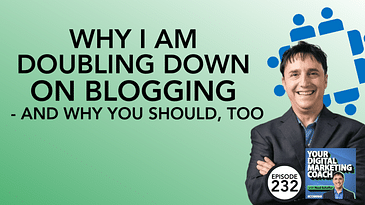 Why I Am Doubling Down on Blogging - and Why You Should, Too