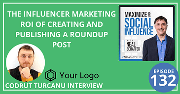 The Influencer Marketing ROI of Creating and Publishing a Roundup Post [Codrut Turcanu Interview]