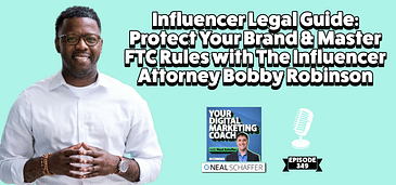 Influencer Legal Guide: Protect Your Brand & Master FTC Rules with The Influencer Attorney Bobby Robinson