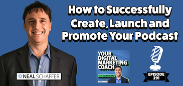 How to Successfully Create, Launch, and Promote Your Podcast