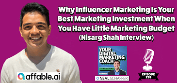 Why Influencer Marketing is Your Best Marketing Investment When You Have Little Marketing Budget [Nisarg Shah Interview]