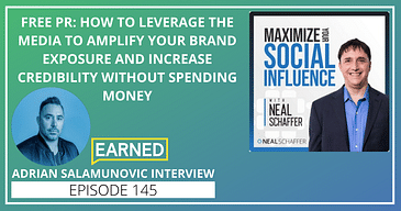 Free PR: How to Leverage the Media to Amplify Your Brand Exposure and Increase Credibility without Spending Money [Adrian Salamunovic Interview]