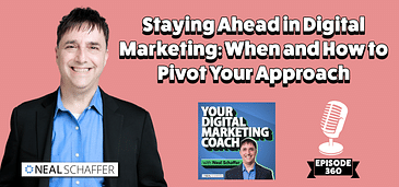 Staying Ahead in Digital Marketing: When and How to Pivot Your Approach